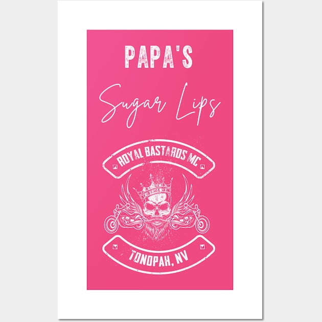 Papa's Sugar Lips, Royal Bastards MC Wall Art by Nikki Landis